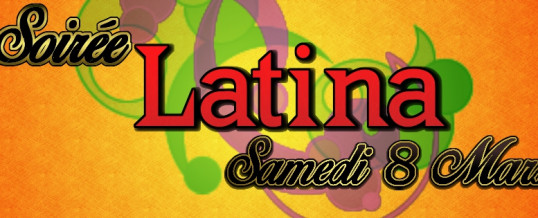 Soirée Latina – Samedi 8 Mars